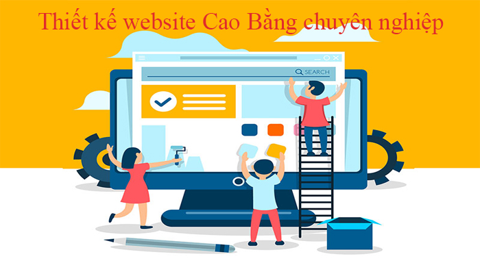 Thiết kế website Cao Bằng ở đâu uy tín và chuyên nghiệp