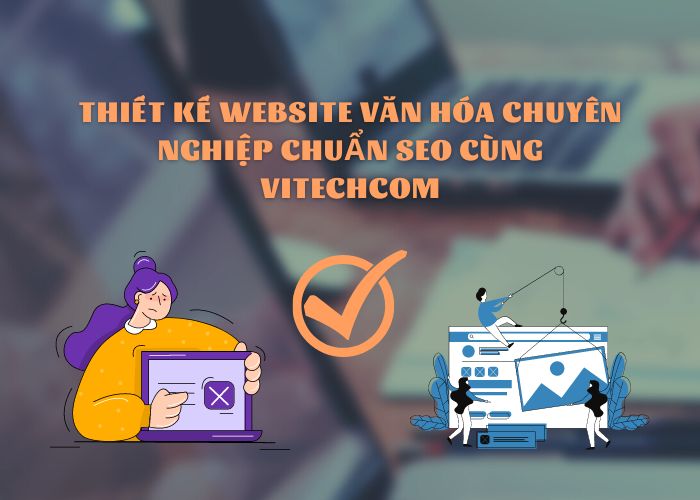 Dịch vụ thiết kế website văn hóa Vitechcom