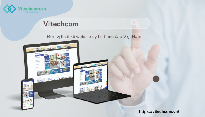 Vitechcom đơn vị thiết kế hàng đầu Việt Nam